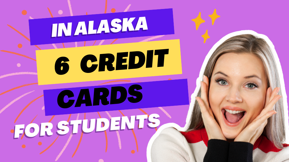 Best credit cards for students in Alaska